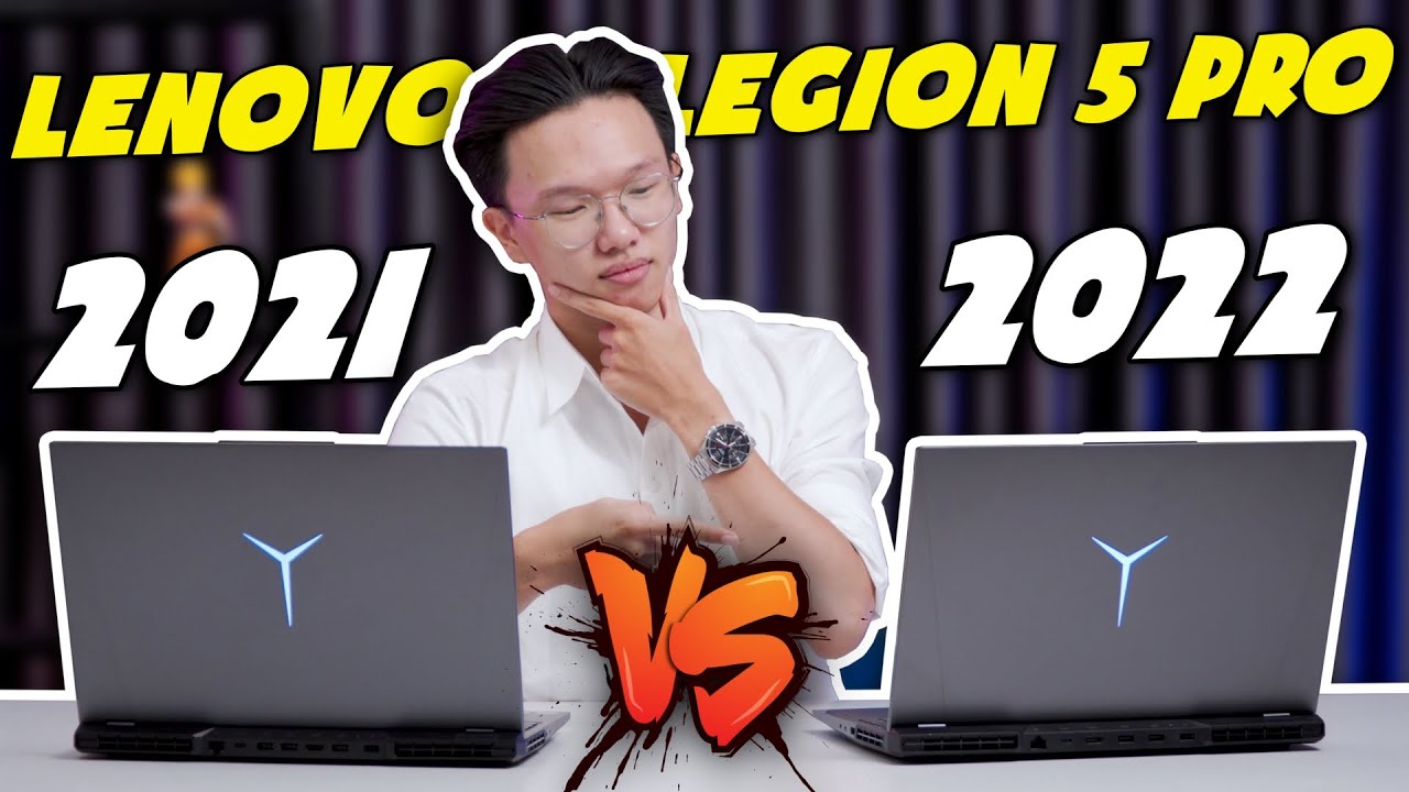 (So Sánh) Lenovo Legion 5 Pro 2021 vs 2022 (AMD)