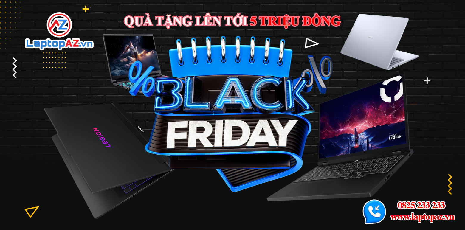  BLACK FRIDAY 2025 – DEAL SẬP SÀN, GIÁ SỐC TOÀN SÀN!