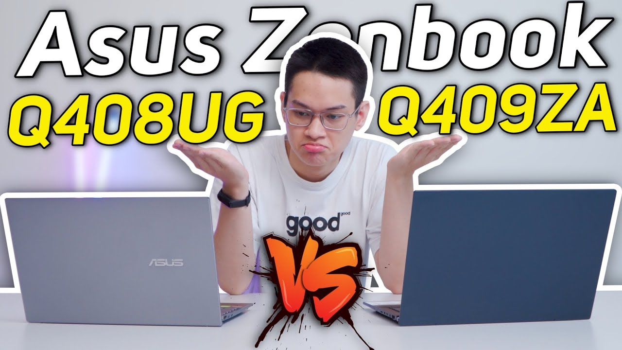 Nên chọn Asus Zenbook Q408UG hay Q409ZA?