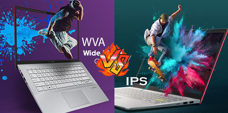 Nên mua laptop có màn WVA không? So sánh sự khác nhau giữa màn IPS và WVA?