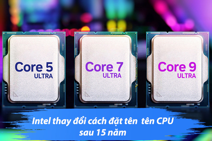 Intel thay đổi cách đặt tên CPU Core i series sau 15 năm 