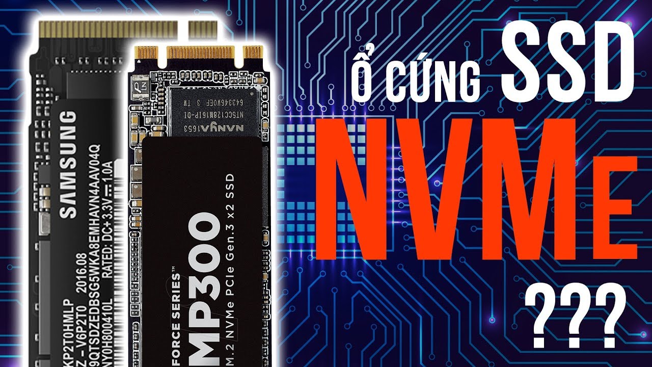 Ổ cứng SSD NVMe là gì? Ưu điểm của nó ?