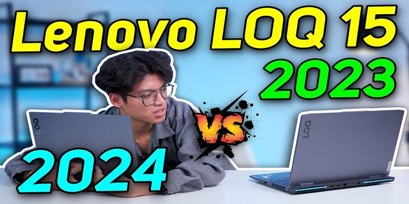 Lenovo LOQ 2024 vs LOQ 2023 - Bản nâng cấp Hoàn Hảo?