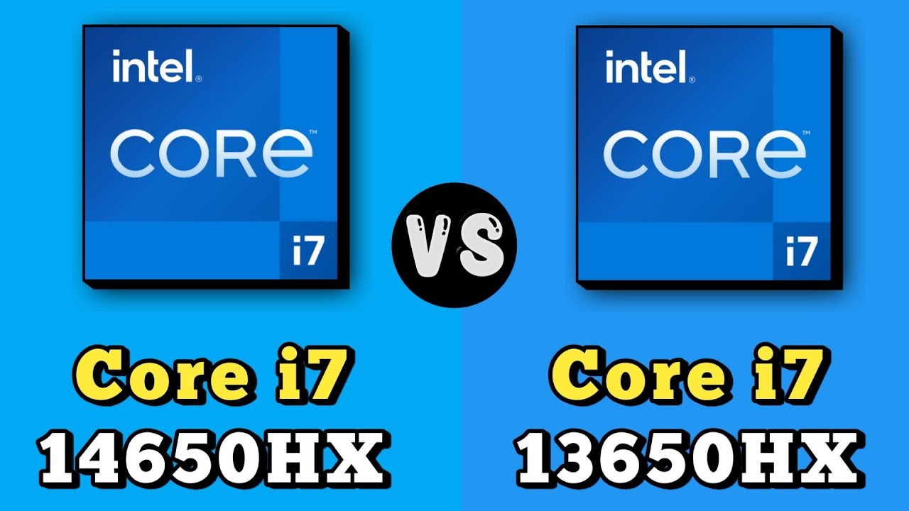 So sánh Core i7-14650HX vs Core i7-13650HX - Chênh lệch đáng kể?